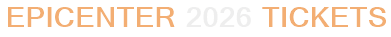 Epicenter 2026 Tickets